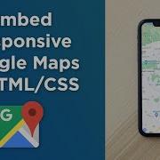 Embed A Responsive Google Map In HTML CSS