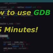 How To Use GDB In 5 Minutes