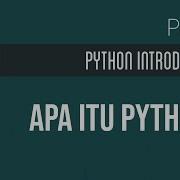 Apa Itu Python Pengenalan Python Part 1