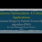 5 Metaheuristic Optimization Section Five Evolved Antenna Design By PSO Algorithm
