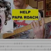 Help Papa Roach Bass Cover