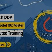 PyTorch Distributed Training Train Your Models 10x Faster Using Multi GPU