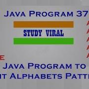 Java Program 37 Java Program To Print Alphabet Patterns Study Viral