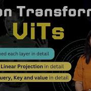 Vision Transformer Explained In Detail ViTs