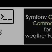 Symfony Console Command For Weather Forecast