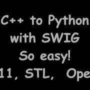 С To Python With SWIG So Easy C 11 STL OpenMP