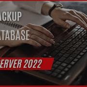 How To Backup A Database In Sql Server 2022