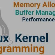 X267 Linux Kernel Programming Memory Allocation And Buffer Management Performance Tuneup