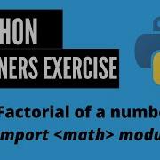 Python Beginners Exercise Finding Factorial Of A Number Using Math Module