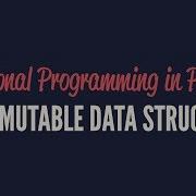 Functional Programming In Python Immutable Data Structures