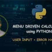 Python Mini Project Build A Menu Driven Calculator Using Functions Loop Try Except