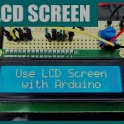 How To Use An LCD Screen With An Arduino Lesson 21