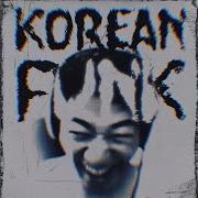 KOREAN FUNK SLOWED