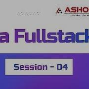 Java FullStack Session 4 Ashok IT