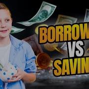 Borrowing Vs Saving For Kids Money Lessons For Kids