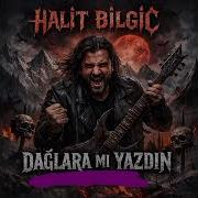 Halit Bilgiç Dağlara Mı Yazdın Turkish Rock Cover
