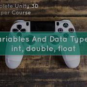13 Unity 3D Game Development Tutorial For Beginners Variables And Datatypes Int Double Float