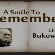 A Smile To Remember By Charles Bukowski Poetry Reading