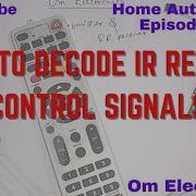 How To Decode IR Remote Control Signals Ir Remote Decoder Using Arduino