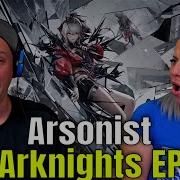 Reaction To Arknights EP Arsonist THE WOLF HUNTERZ REACTIONS