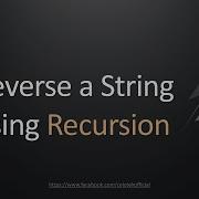 Reverse A String Using Recursion Recursion Celotek