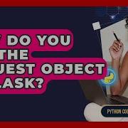 How Do You Use The Request Object In Flask Python Code School