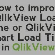 QlikView Tutorial How To Improve QlikView Load Time Or Chart Load Time Data Tools