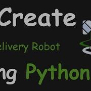 I CREATE DELIVERY ROBOT SIMULATOR USING PYTHON PYTHON PROJECTS PYTHON IN ROBOTICS