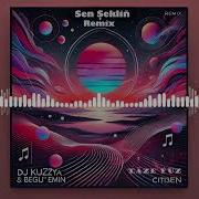 Taze Yuz Citi3en Sen Sheklin Begli Emin Dj Kuzzya Remix Seň Şekliň