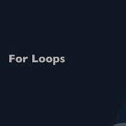 For Loops