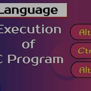 Execution Of C Program Compilation Process C Language