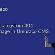 How To Create A Custom 404 Error Page For Your Umbraco CMS Website