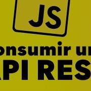 Cómo CONSUMIR Una API REST Con JAVASCRIPT Y Fetch Promises Con Gestión De Errores