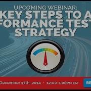 Webinar Key Steps To A Performance Testing Strategy
