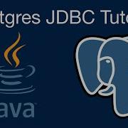 How To Use The JDBC Library For PostgreSQL In Java Complete Tutorial With Examples