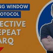3 15 Selective Repeat ARQ Sliding Window Protocol