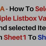 Selected Listbox Multiselect Values SHEET1 To SHEET2