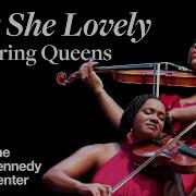 The String Queens Isn T She Lovely Live At The Kennedy Center