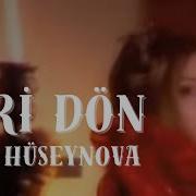 Şefa Huseynova Geri Dön
