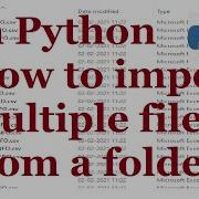 In Python How To Import Access Multiple Files From A Folder