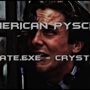 Isolate Exe Crystals Slowed Reverb American Pyscho Patrick Bateman Edit