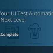 Take Your UI Test Automation To The Next Level Using TestComplete