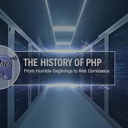 The History Of PHP From Humble Beginnings To Web Dominance