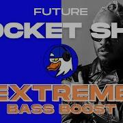 EXTREME BASS BOOST ROCKET SHIP FUTURE