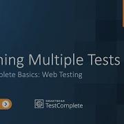 Running Multiple Tests TestComplete Basics Web Testing