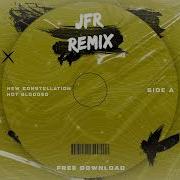 FREE DOWNLOAD New Constellations Hot Blooded JFR Remix