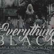 Multifandom Apocalypse Everything Black