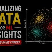 Visualizing Data For ML Insights Beyond Basic Charts