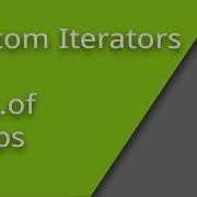 Custom Iterators And For Of Loops