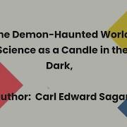 The Demon Haunted World Science As A Candle In The Dark Author Carl Edward Sagan Book Summary
